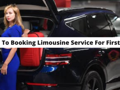 Steps To Booking Limousine Service For First Time